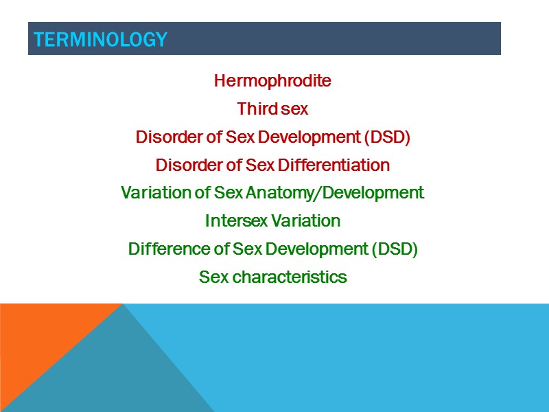 Hermophrodite Third sex Disorder of Sex Development (DSD) Disorder of Sex Differentiation Variation of